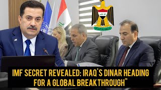 Iraq’s Dinar Set for Global Revaluation? IMF Compliance Could Change EVERYTHING!