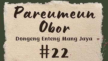 PAREUMEUN OBOR 22, Dongeng Enteng Mang Jaya, Carita Sunda @MangJayaOfficial
