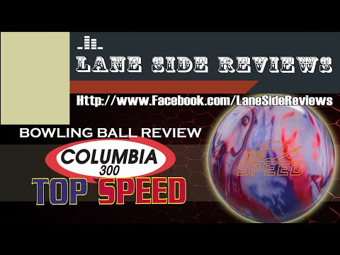 Columbia 300 TOP SPEED Bowling Ball Review by Lane Side Reviews