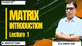 Matrix ( Introduction) L 1 | #class12th #maths | #iit #jee | Omega Pro Classes || By R.K.Singh Sir