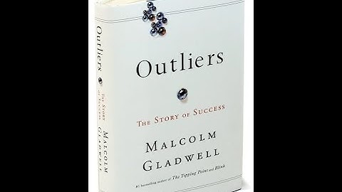 Outliers: The Story of Success by Malcolm Gladwell (Cracking the Code to Extraordinary Success)