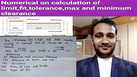 Calculation of Max,minimum clearance,tolerance,allowance,MML in hole shaft system