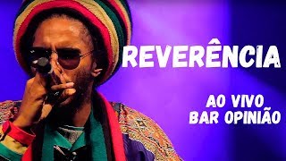 GrooVI - Reverência (Ao Vivo Bar Opinião)