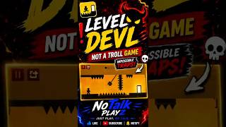 Level Devil - NOT A Troll Game 😈 | Impossible Traps & Funny Deaths #3