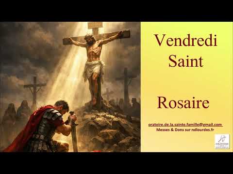 03/04/26 - Rosaire : LA PASSION VENDREDI SAINT