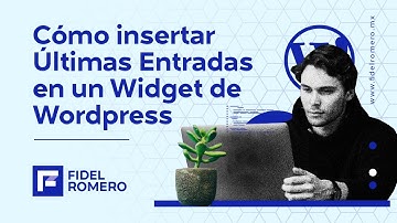 #Wordpress: Cómo insertar Últimas Entradas en un Widget