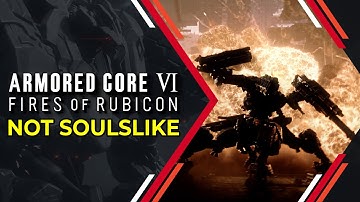 Armored Core 6 | Not Soulslike