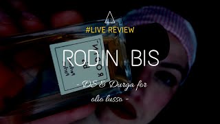 #LIVE review | RODIN BIS (DS & DURGA for Olio Lusso)