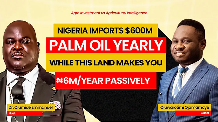 Nigeria Imports $600M Palm Oil Yearly! While This Land Makes You ₦6M/Year PASSIVELY
