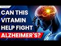 Researchers Find Common Vitamin That Could Protect Against Toxic Alzheimer's Protein Build-Up