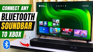 How to Connect Bluetooth Soundbar to Xbox Series X/S