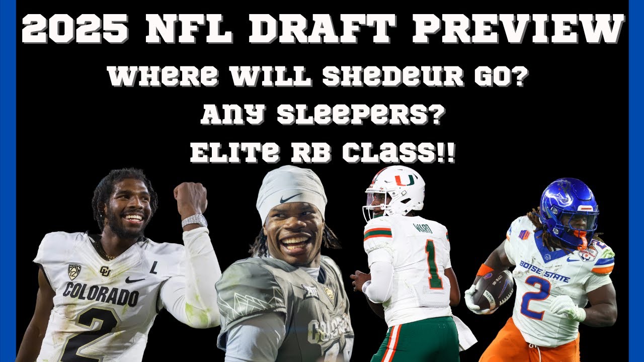 Where Will Shedeur Go? + Elite RB Class + NFL Draft Sleepers | 2025 NFL ...