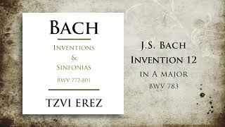 BACH: Invention 12 in A Major, BWV 783 | Tzvi Erez (23/30)
