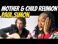 This Gave Me A Big Shock PAUL SIMON Mother And Child Reunion REACTION First Time Hearing mp3