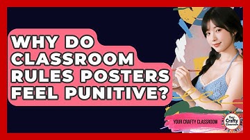 Why Do Classroom Rules Posters Feel Punitive? - Your Crafty Classroom