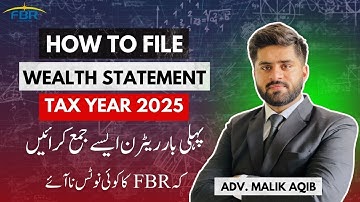 HOW TO FILE WEALTH STATEMENT IN 2025 | FBR INCOME TAX RETURNS| DECLARATION OF ASSETS| RECONCILIATION