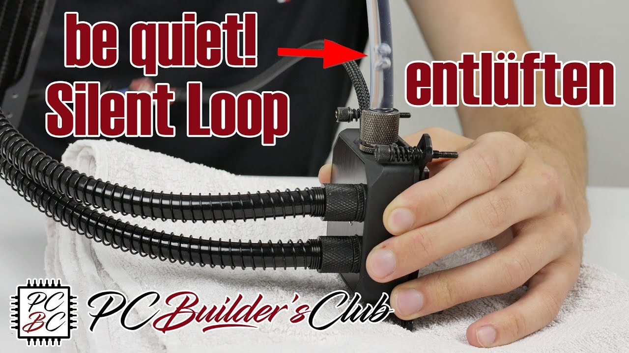 be quiet! Silent Loop All in One-Wasserkühlung entlüften - keine Geräusche mehr!