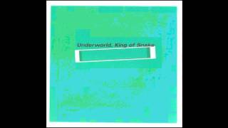 Underworld - King Of Snake Dave Clarke Rmx