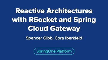 Reactive Architectures with RSocket and Spring Cloud Gateway