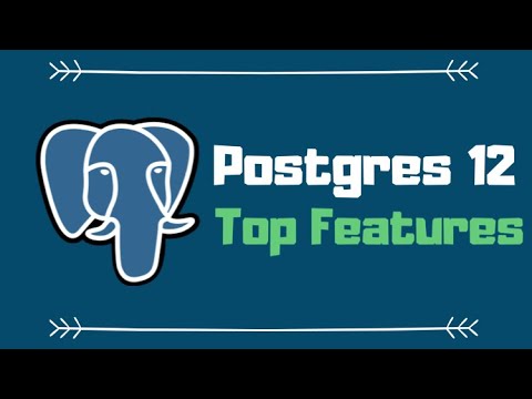 PostgreSQL 12 Top Features Explained