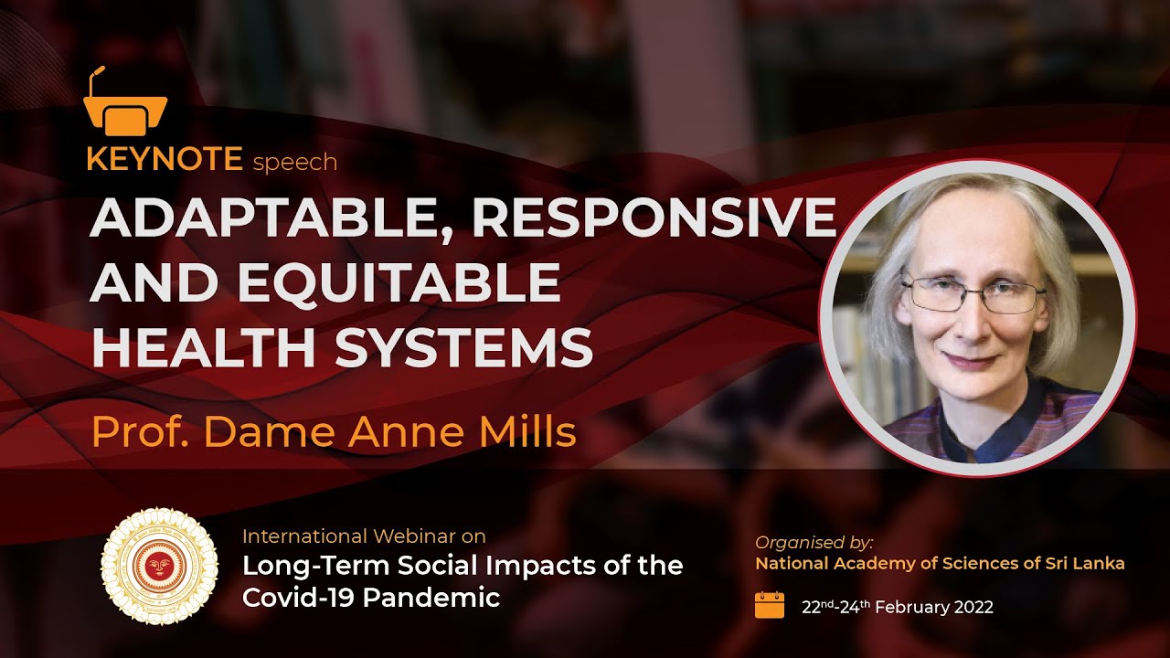 Adaptable, Responsive and Equitable Health Systems | Prof. Dame Anne Mills | NASSL