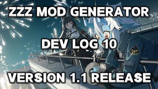 ZZZ Mod Generator Dev Log 10, v1.1 RELEASE