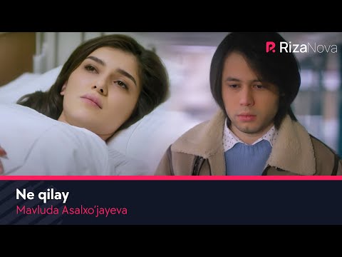 Mavluda Asalxo'jayeva - Ne qilay | Мавлуда Асалхужаева - Не килай