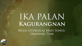 Video thumbnail of "Ika Palan (Bicol Liturgical Mass Songs: Ordinary Time)"