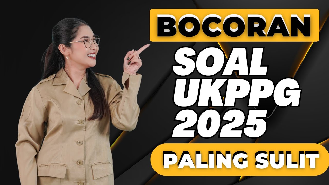 SOAL UKPPG 2025 SESUAI KISI - KISI TERBARU
