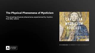 The Physical Phenomena of Mysticism