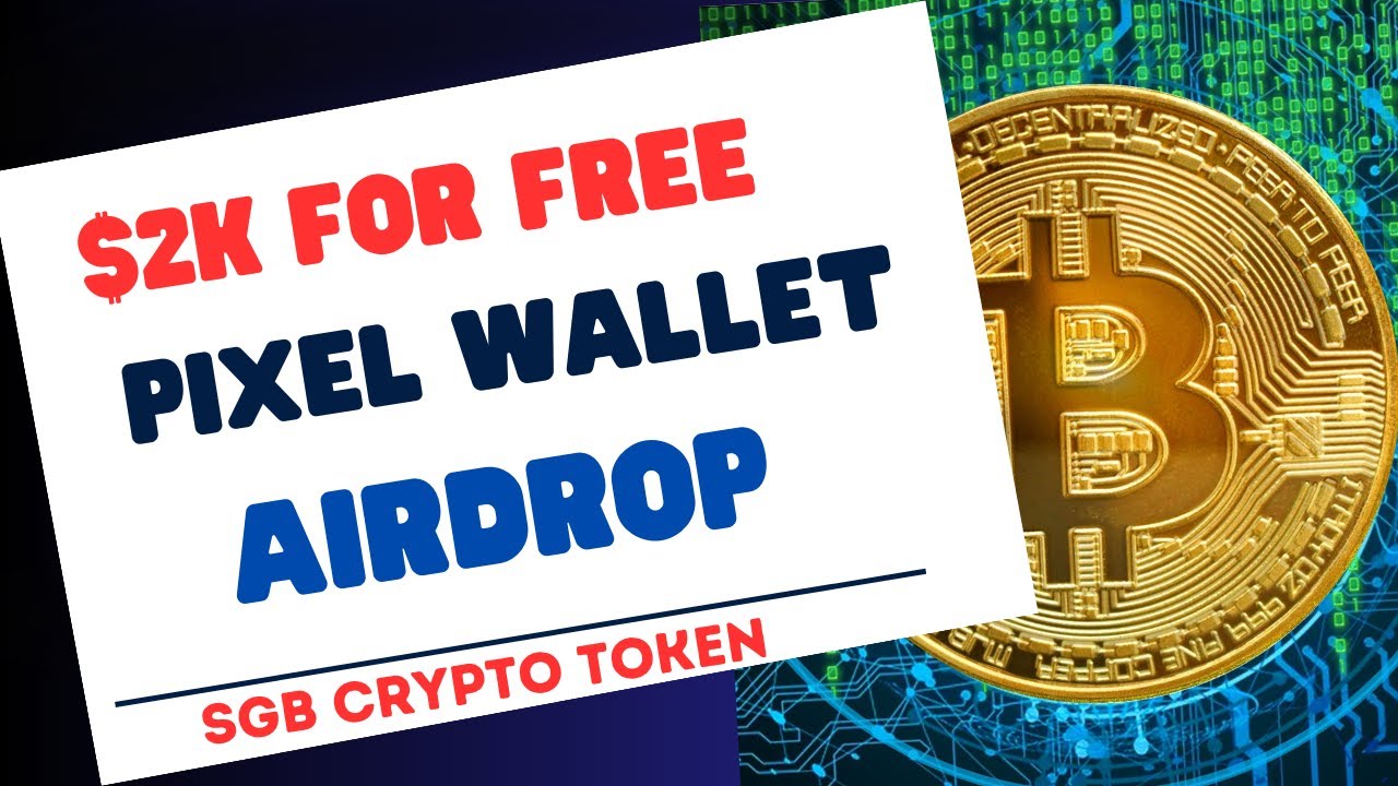 How to make huge money with Pixel Airdrop and SGB token