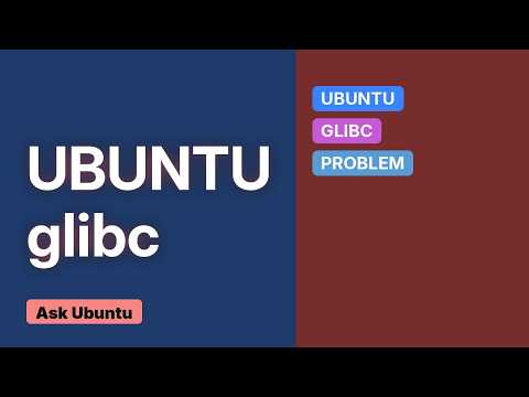 Ubuntu: libc.so.6: version `GLIBC_2.14' not found