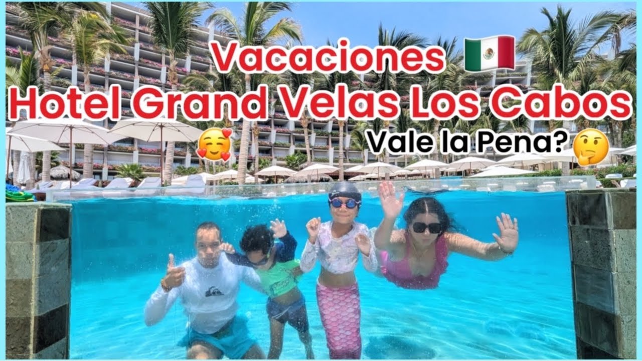 VACACIONES GRAND VELAS LOS CABOS 2023 🇲🇽 VALE LA PENA? ROOM TOUR | Grettel Giselle Vlog