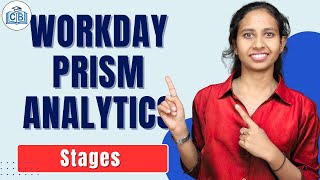 Workday Prism Analytics Stages | Workday Prism Analytics Online Course | CyberBrainer