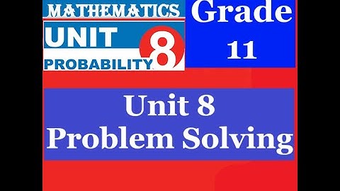 Mathematics Grade 11 Unit 8 Problem Solving@mathT_21​