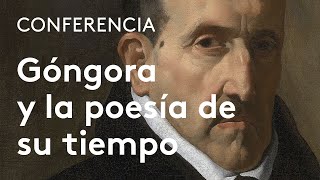 La obra de Góngora y el contexto poético de su tiempo | José María Micó