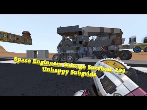 Space Engineers Salvage Survival: 209 Unhappy Subgrids - YouTube