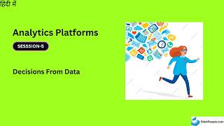 Analytics Platforms Trainee Session 5 : Analytics : Decisions From Data