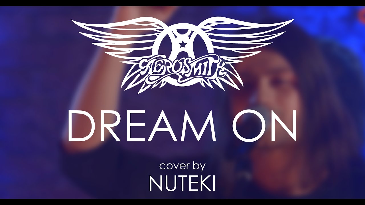 Aerosmith - Dream On (cover by NUTEKI)