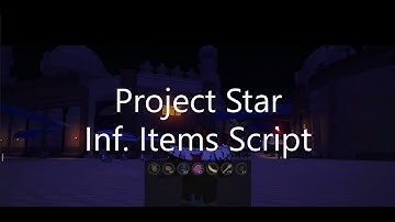 Project Star Inf. Items Script [LuaXe]