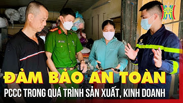 Đảm bảo an toàn PCCC trong quá trình sản xuất, kinh doanh | Tin tức