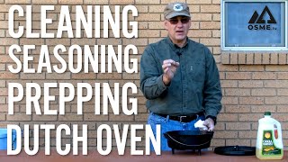 Cleaning, Seasoning, And Prepping Your Dutch Oven Dutch Oven Cooking Osmetv