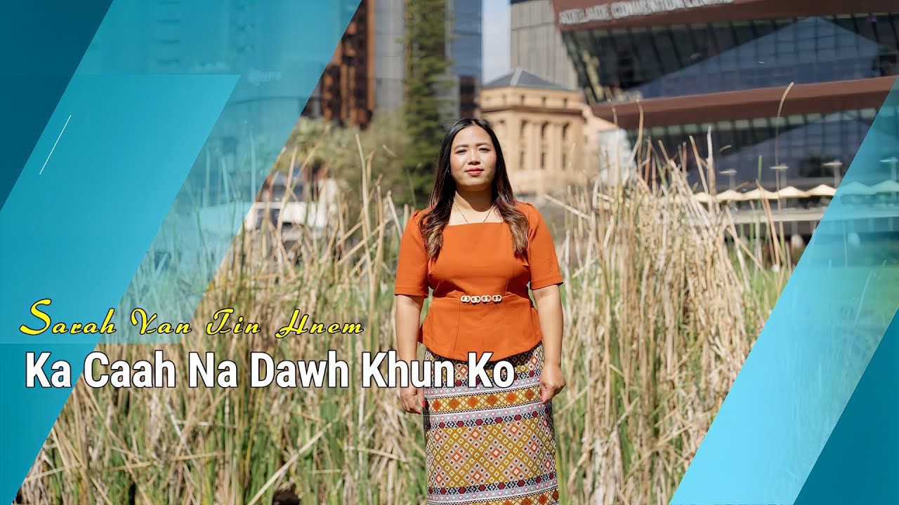Ka Caah Na Dawh Khun Ko || Sarah Van Tin Hnem || Pathian Hla Thar 2025