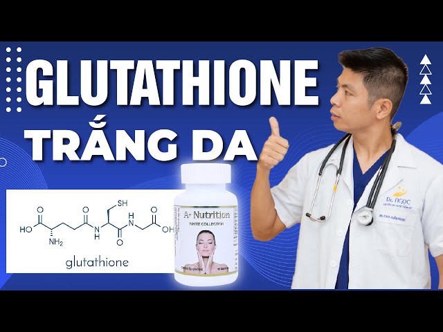 How to use Glutathione skin whitening pills to achieve effectiveness? - Dr.  Ngoc - YouTube
