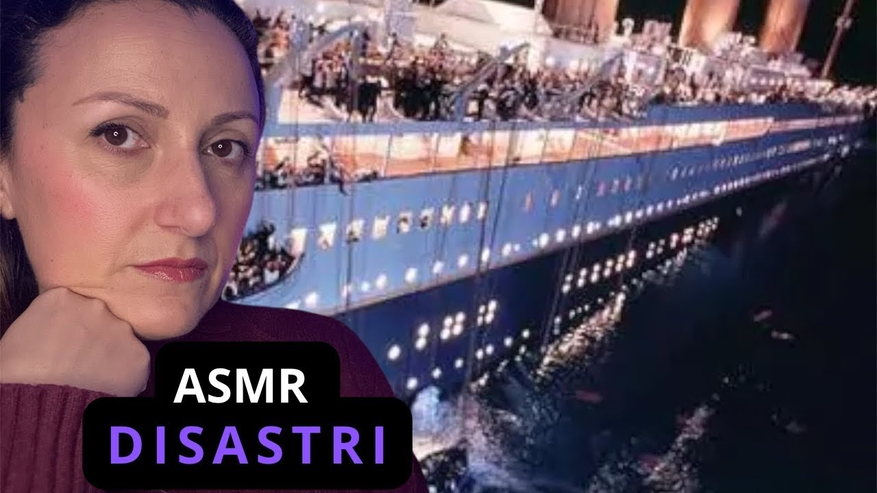 L’ INAFFONDABILE TITANIC • ASMR DISASTRI • crimini sussurrati