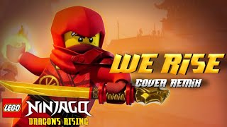 We Rise - Cover Remix Ninjago: Dragons Rising - By {Spencerskywalker}
