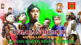 JURAGAN MEMEK | SATRIA LARAS JIJEN  |HARYO SUSILO Putra Alm KI DALANG  ENTHUS |TERBARU 23 JUNI 2024