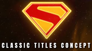 SUPERMAN (2025) | Classic Opening Titles Concept