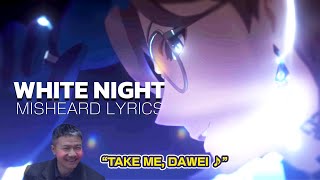 'WHITE NIGHT', but I Misheard the Lyrics