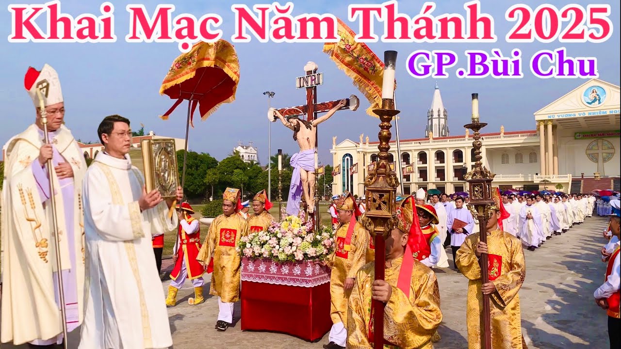 Khai Mạc Năm Thánh 2025 - Giáo Phận Bùi Chu